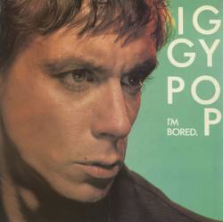 Iggy Pop : I'm Bored